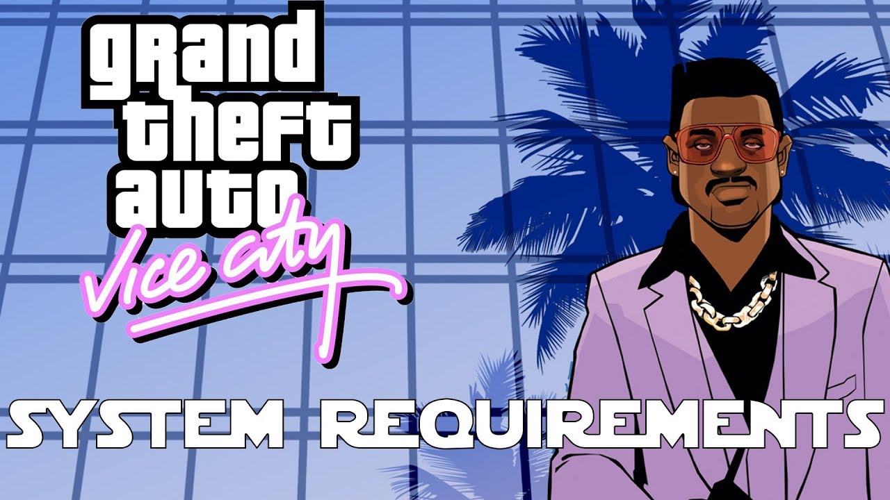 Gta Vice City System Requirements  fasrmaxx